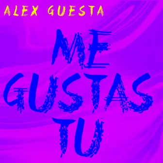 Me Gustas Tu by Alex Guesta