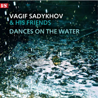 Dances on the Water by Vagif Sadykhov