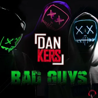 Bad Guys by Dan Kers