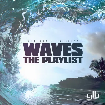 Waves The Playlist by GLB