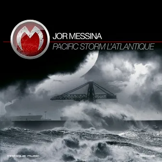 Pacific Storm L'atlantique by Jor Messina