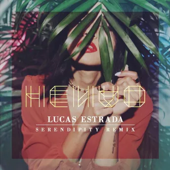 Serendipity (Lucas Estrada Remix) by Henao