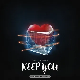 Keep You by Gwap Santana