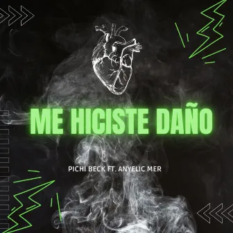 Me Hiciste Daño by Pichi Beck