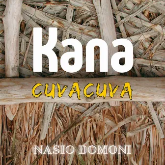 Kana Cuvacuva by Nasio Domoni