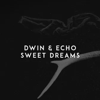 Sweet Dreams by ECHO