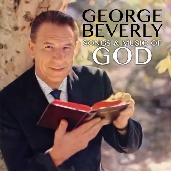 Songs & Music of God by George Beverly Shea