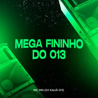 Mega Fininho do 013 by DJ Kauã 013