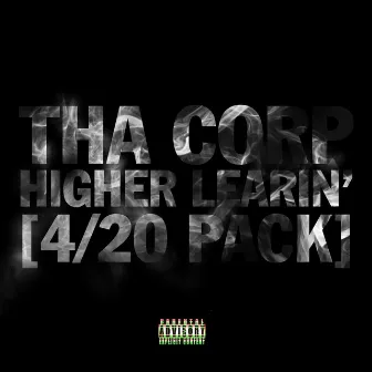 Higher Learnin' (4/20 Pack) by Tha Corp