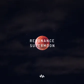 Supermoon by Resonance