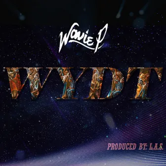 WYDT by Wavie P