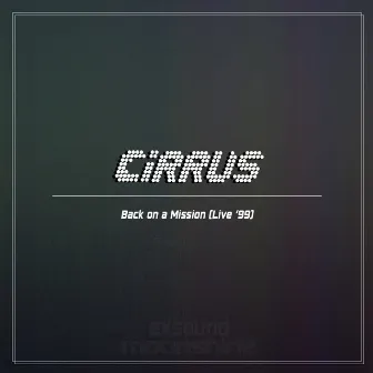 Back on a Mission (Live '99) by CIRRUS