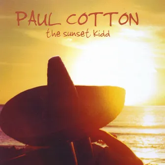 The Sunset Kidd by Paul Cotton