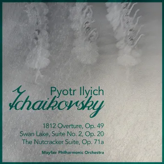 Pyotr Ilyich Tchaikovsky: Overtures & Suites by Mayfair Philharmonic Orchestra