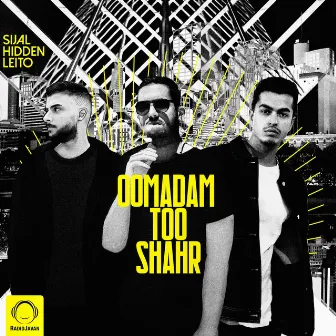 Oomadam Too Shahr by Sijal