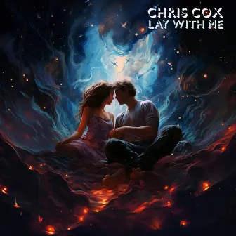 Lay With Me by Chris Cox