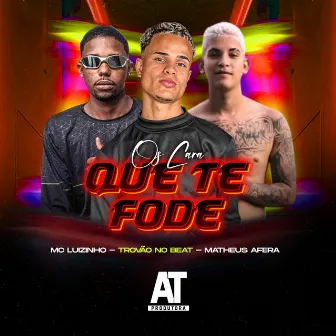 Os Cara Que Te Fode by Matheus Afera