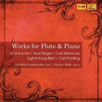 Kronke, Reger & Others: Works for Flute & Piano by Christina Fassbender