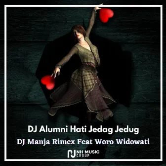 DJ Alumni Hati Jedag Jedug by DJ Manja Rimex