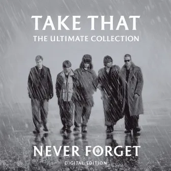 Never Forget: The Ultimate Collection by Take That