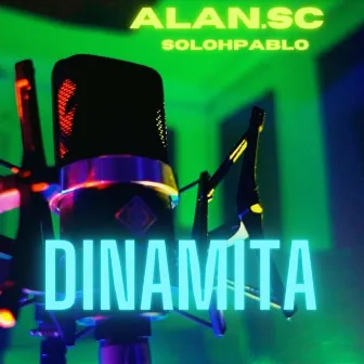 Dinamita by Alan SC