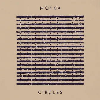 Circles by Moyka