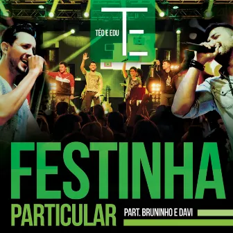 Festinha Particular (feat. Bruninho & Davi) by Téo & Edu