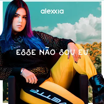 Esse Não Sou Eu by Alexxia