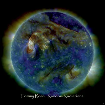 Random Radiations by Tommy Rose