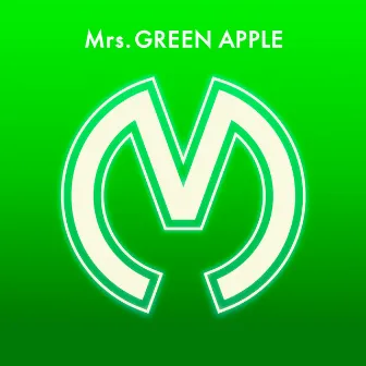 Mrs. GREEN APPLE by Mrs. GREEN APPLE