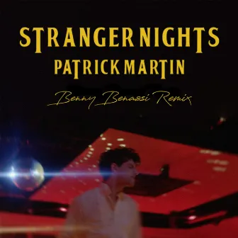 Stranger Nights (Benny Benassi Remix) by Patrick Martin