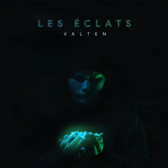 Les éclats by Valten