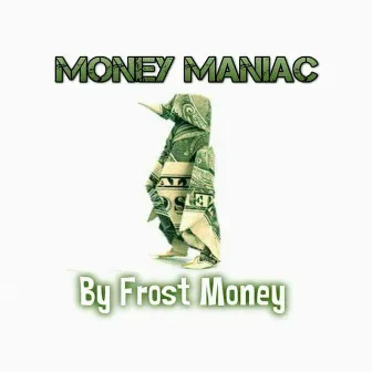 Money Maniac by Frost Money