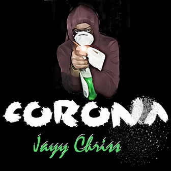 Corona by Jayy Chriss