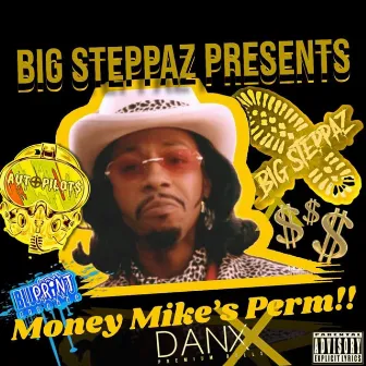 Money Mike's Perm by Big Steppaz