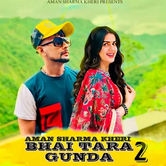 Bhai Tara Gunda 2 by Aman Sharma Kheri