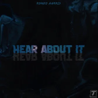 Hear About It by Romeo Harris