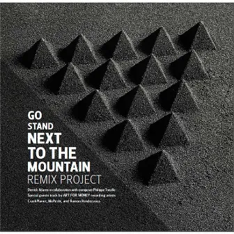 Go Stand Next to the Mountain Remix Project by Philippe Treuille