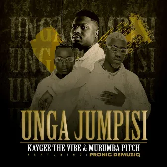 Unga Jumpisi by Kaygee The Vibe