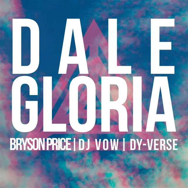 Dale Gloria (feat. Bryson Price & Dy-Verse)