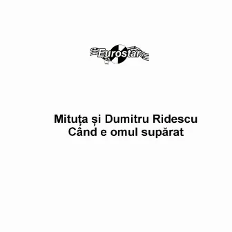 Cand e omul suparat by Dumitru Ridescu