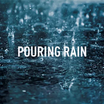 Pouring Rain by Rain