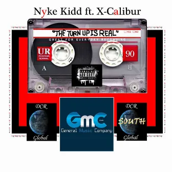 The Turn up Is Real by NYKE KIDD