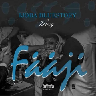 Fááji by Ijoba Bluestory