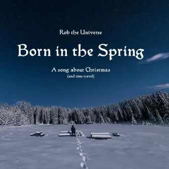 Born in the Spring by Rob the Universe