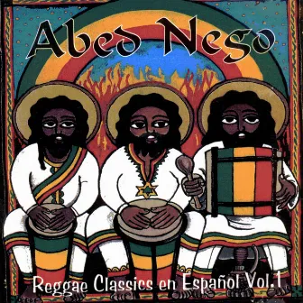 Abed Nego - Reggae Classics en Español, Vol. 1 by Pablo Molina