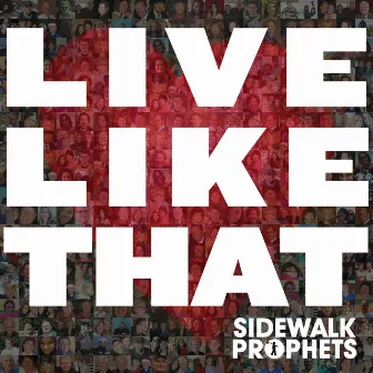 Live Like That by Sidewalk Prophets