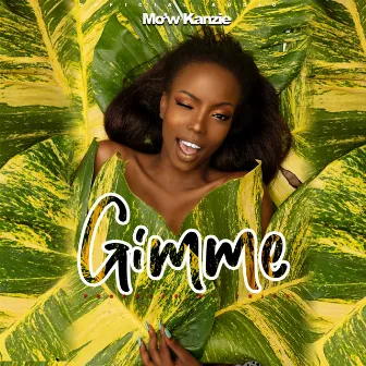 Gimme by Mo'W Kanzie