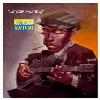 Old Dog New Tricks by Uncle Funky