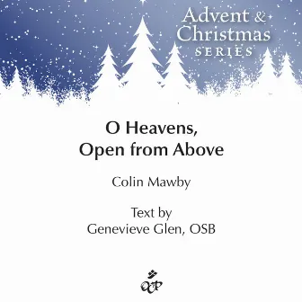 O Heavens, Open from Above by Colin Mawby